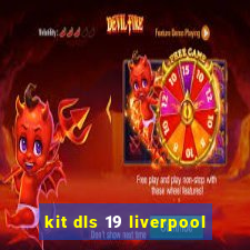 kit dls 19 liverpool